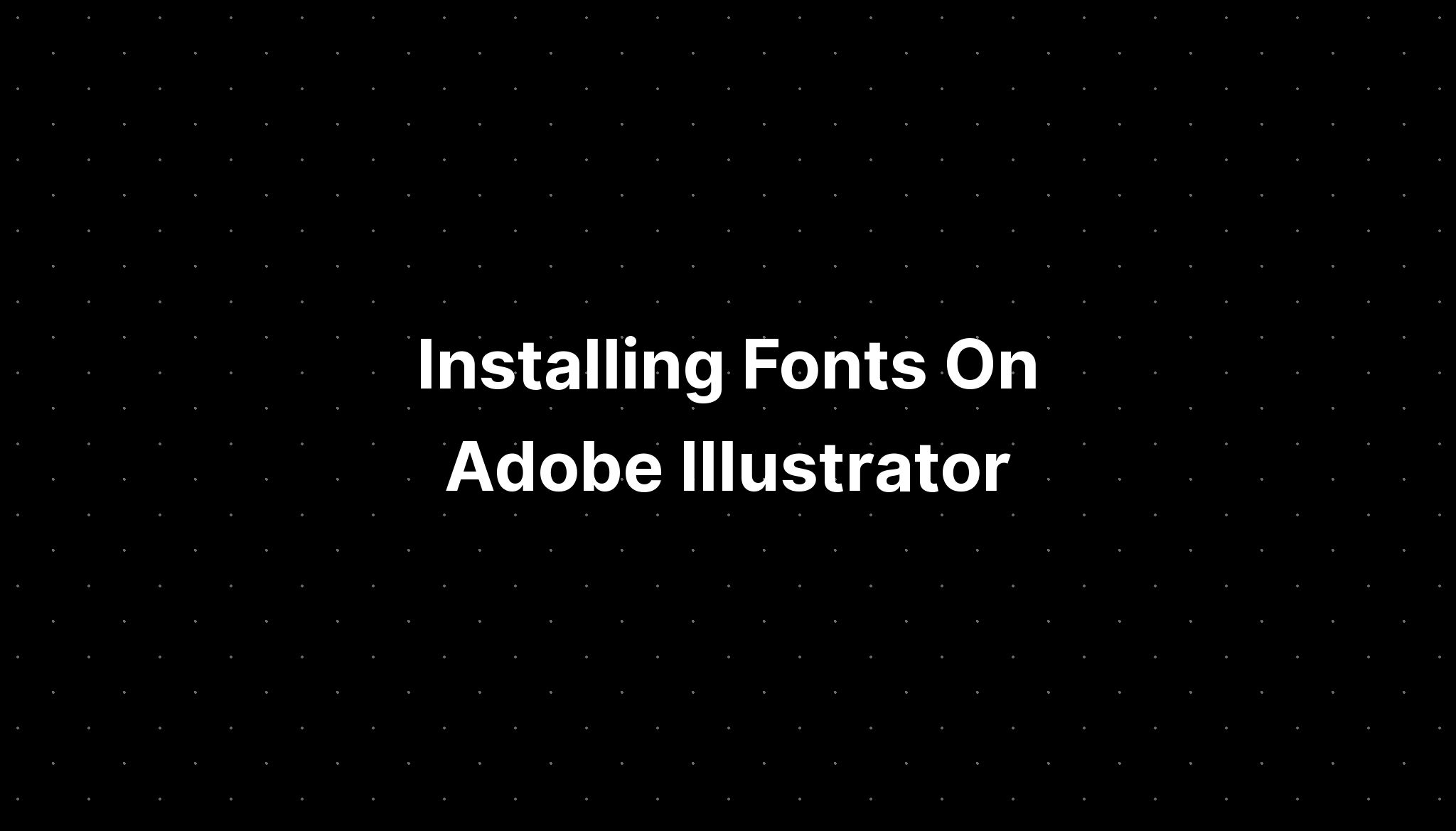 Installing Fonts On Adobe Illustrator Pelajaran 3277